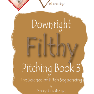 Downright Filthy Pitching Book 3